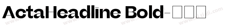 ActaHeadline Bold字体转换